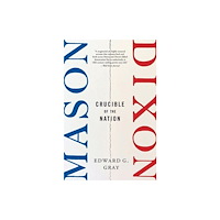 Harvard university press Mason–Dixon – Crucible of the Nation (häftad, eng)