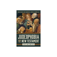 Eerdmans Pub Co Judeophobia and the New Testament (inbunden, eng)