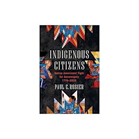 WW Norton & Co Indigenous Citizens – Native Americans` Fight for Sovereignty, 1776–2025 (inbunden, eng)