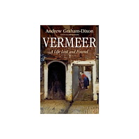 W. W. Norton & Company Vermeer – A Life Lost and Found (inbunden, eng)
