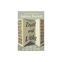 WW Norton & Co Dust and Light – On the Art of Fact in Fiction (häftad, eng)