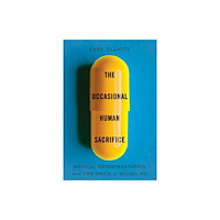 WW Norton & Co The Occasional Human Sacrifice – Medical Experimentation and the Price of Saying No (häftad, eng)