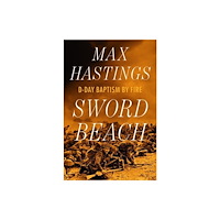 W. W. Norton & Company Sword Beach – D–Day Baptism by Fire (inbunden, eng)