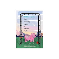 Harlequin Books The Healing Hippo of Hinode Park (inbunden, eng)