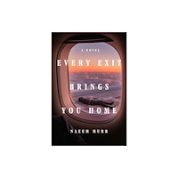W. W. Norton & Company Every Exit Brings You Home – A Novel (inbunden, eng)