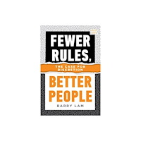 WW Norton & Co Fewer Rules, Better People – The Case for Discretion (häftad, eng)