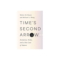 WW Norton & Co Time`s Second Arrow – Evolution, Order, and a New Law of Nature (inbunden, eng)