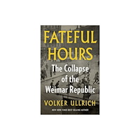 W. W. Norton & Company Fateful Hours – The Collapse of the Weimar Republic (inbunden, eng)