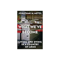 WW Norton & Co What We`ve Become – Living and Dying in a Country of Arms (häftad, eng)