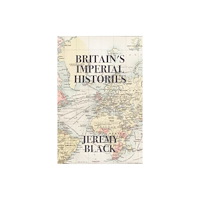 St Augustine's Press Britain`s Imperial Histories (häftad, eng)