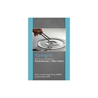 American Psychiatric Association Publishing Tuning In – The Art and Science of Psychotherapy in Older Adults (häftad, eng)