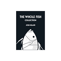 Hardie Grant Books The Whole Fish Collection (inbunden, eng)