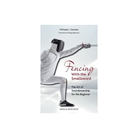 Meyer & Meyer Sport (UK) Ltd Fencing With the Smallsword (häftad, eng)