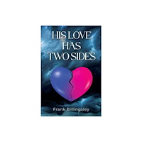 Olympia Publishers His Love Has Two Sides (häftad, eng)