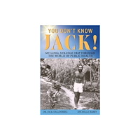 Olympia Publishers You Don't Know Jack! My Long, Strange Trip Through the World of Public Health (häftad, eng)
