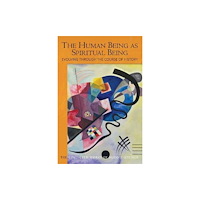 Rudolf Steiner Press The Human Being as Spiritual Being Evolving through the Course of History (häftad, eng)