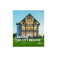 Braun Publishing AG Leaving the City Behind (inbunden, eng)