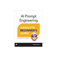 Pearson Education (US) AI Prompt Engineering Absolute Beginner’s Guide (häftad, eng)