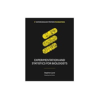 Oxford University Press Experimentation and Statistics for Biologists (häftad, eng)