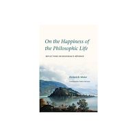 The university of chicago press On the Happiness of the Philosophic Life (häftad, eng)