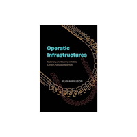 The university of chicago press Operatic Infrastructures (inbunden, eng)