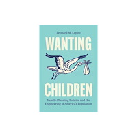 The university of chicago press Wanting Children (häftad, eng)