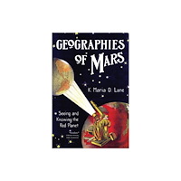 The university of chicago press Geographies of Mars (häftad, eng)
