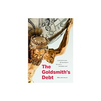 The university of chicago press The Goldsmith's Debt (inbunden, eng)