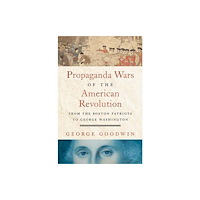 Yale university press Propaganda Wars of the American Revolution (inbunden, eng)