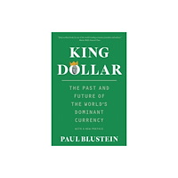 Yale university press King Dollar – The Past and Future of the World`s Dominant Currency (häftad, eng)