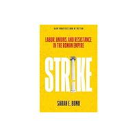 Yale university press Strike – Labor, Unions, and Resistance in the Roman Empire (häftad, eng)