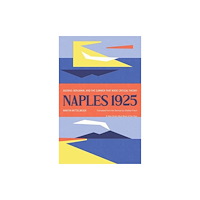 Yale university press Naples 1925 – Adorno, Benjamin, and the Summer That Made Critical Theory (häftad, eng)