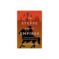 Yale university press The Steppe and Its Empires (inbunden, eng)