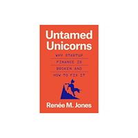 Harvard university press Untamed Unicorns (inbunden, eng)