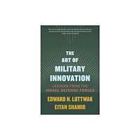 Harvard university press The Art of Military Innovation (häftad, eng)