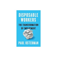 Harvard university press Disposable Workers (inbunden, eng)