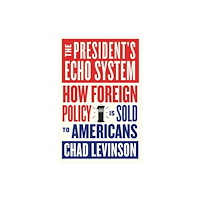 Harvard university press The President's Echo System (inbunden, eng)