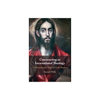 Cambridge University Press Constructing an Incarnational Theology (häftad, eng)