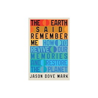 WW Norton & Co The Earth Said Remember Me (inbunden, eng)