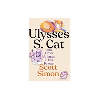 WW Norton & Co Ulysses S. Cat and Other Animals I Have Known (inbunden, eng)