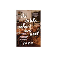Sourcebooks, Inc The Table Where We Meet (inbunden, eng)