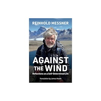 Mountaineers Books Against the Wind (häftad, eng)