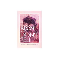 SilverWood Books Ltd Kiss and Don’t Tell (häftad, eng)