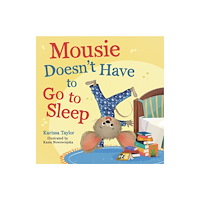 Tommy Nelson Mousie Doesn't Have to Go to Sleep (bok, board book, eng)