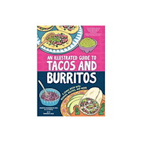 Sourcebooks, Inc An Illustrated Guide to Tacos and Burritos (häftad, eng)
