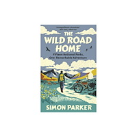 Duckworth Books The Wild Road Home (inbunden, eng)
