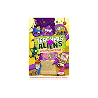 Duckworth Books Teachers vs Aliens vs the Mothership! (häftad, eng)
