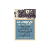 Westholme Publishing, U.S. Guardians of the Pass (inbunden, eng)