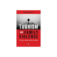 Goodfellow Publishers Limited Tourism and Family Violence (häftad, eng)