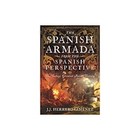 Pen & Sword Books Ltd The Spanish Armada From the Spanish Perspective (inbunden, eng)